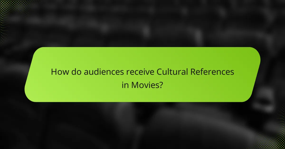 How do audiences receive Cultural References in Movies?