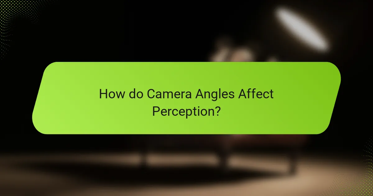 How do Camera Angles Affect Perception?