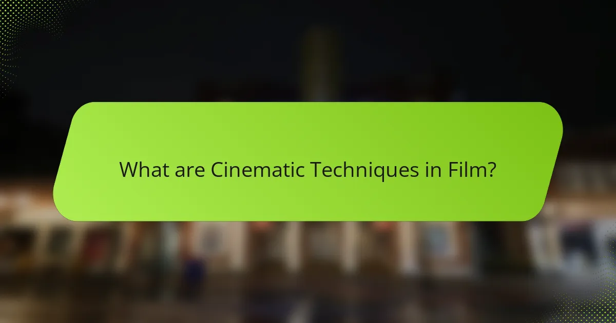 What are Cinematic Techniques in Film?