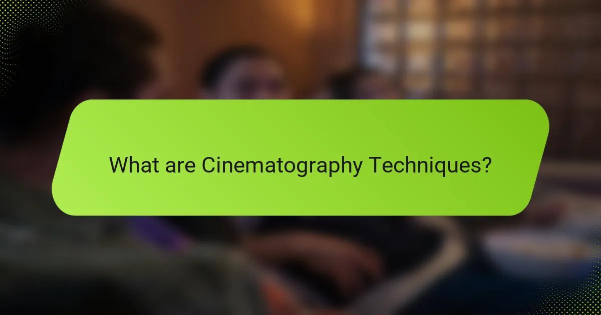 What are Cinematography Techniques?