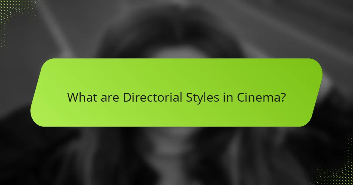What are Directorial Styles in Cinema?