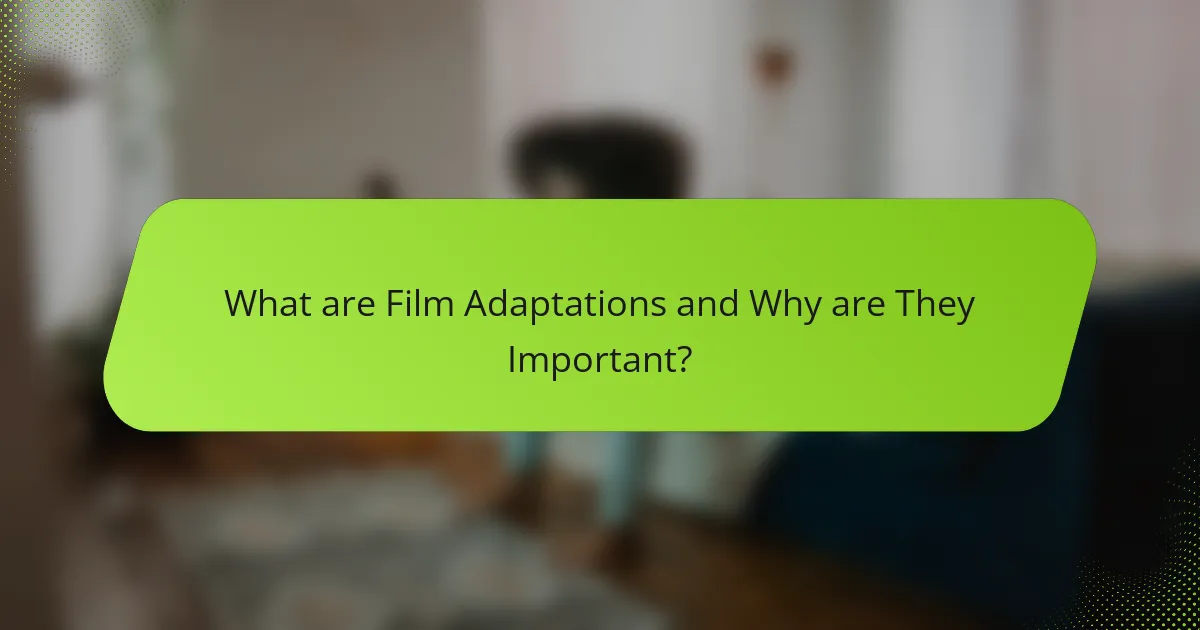 What are Film Adaptations and Why are They Important?