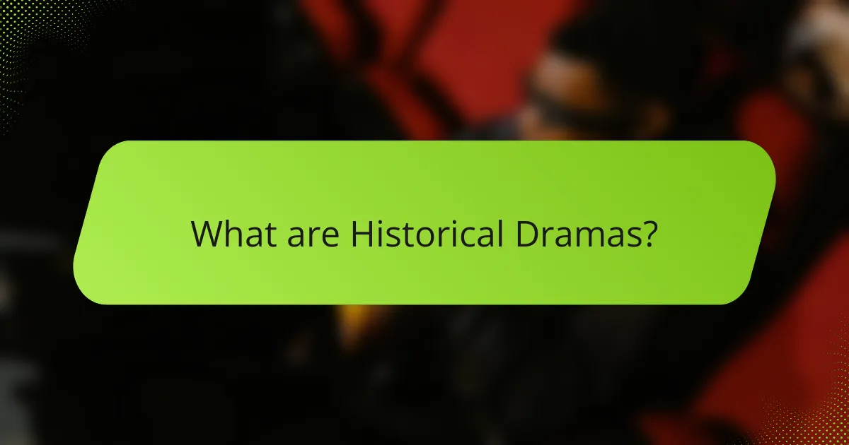 What are Historical Dramas?