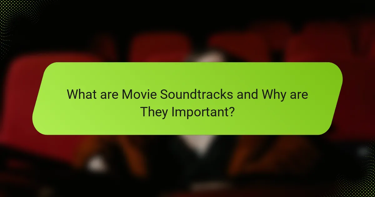 What are Movie Soundtracks and Why are They Important?