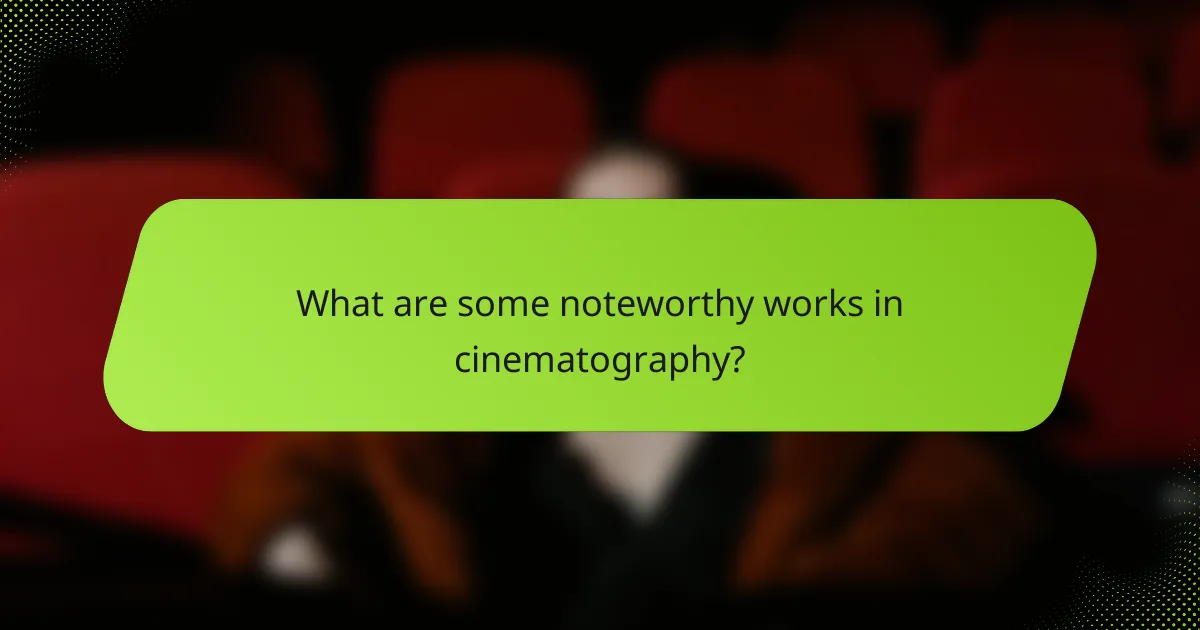 What are some noteworthy works in cinematography?