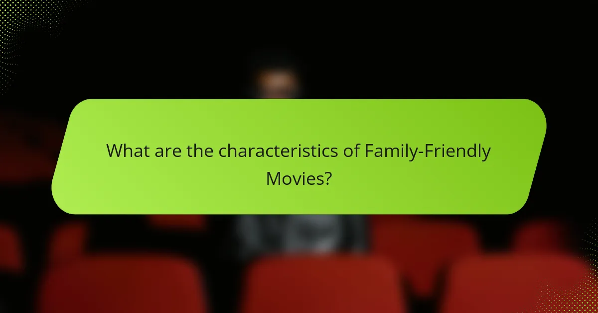 What are the characteristics of Family-Friendly Movies?