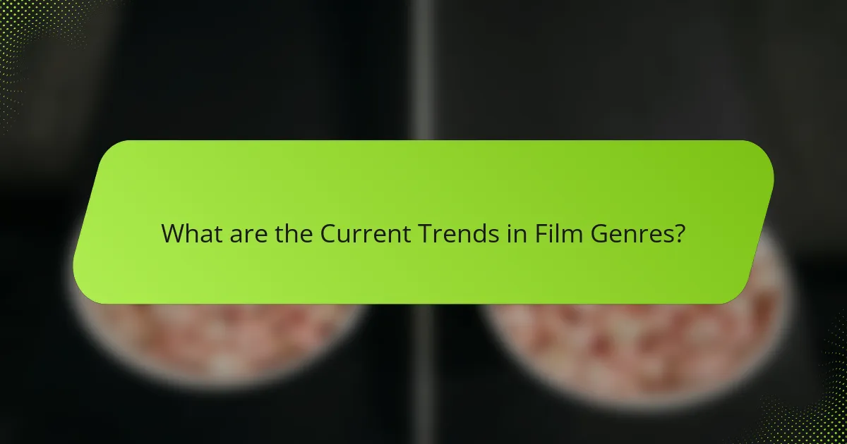 What are the Current Trends in Film Genres?