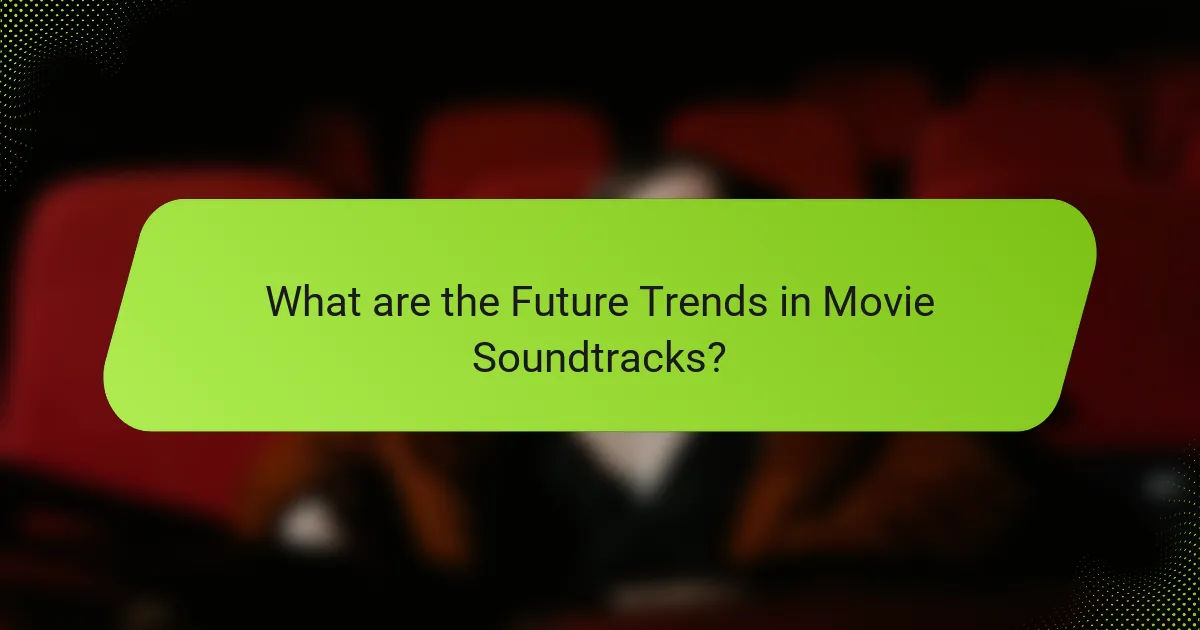 What are the Future Trends in Movie Soundtracks?