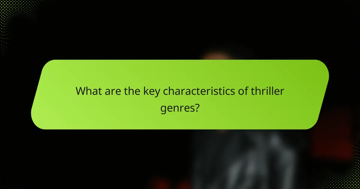 What are the key characteristics of thriller genres?