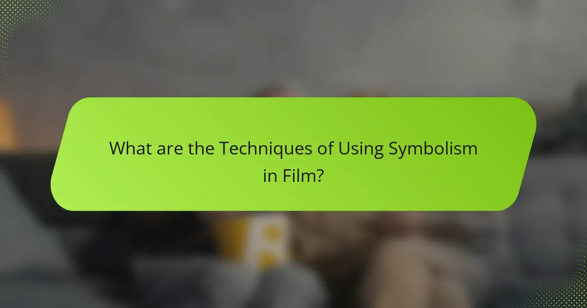 What are the Techniques of Using Symbolism in Film?