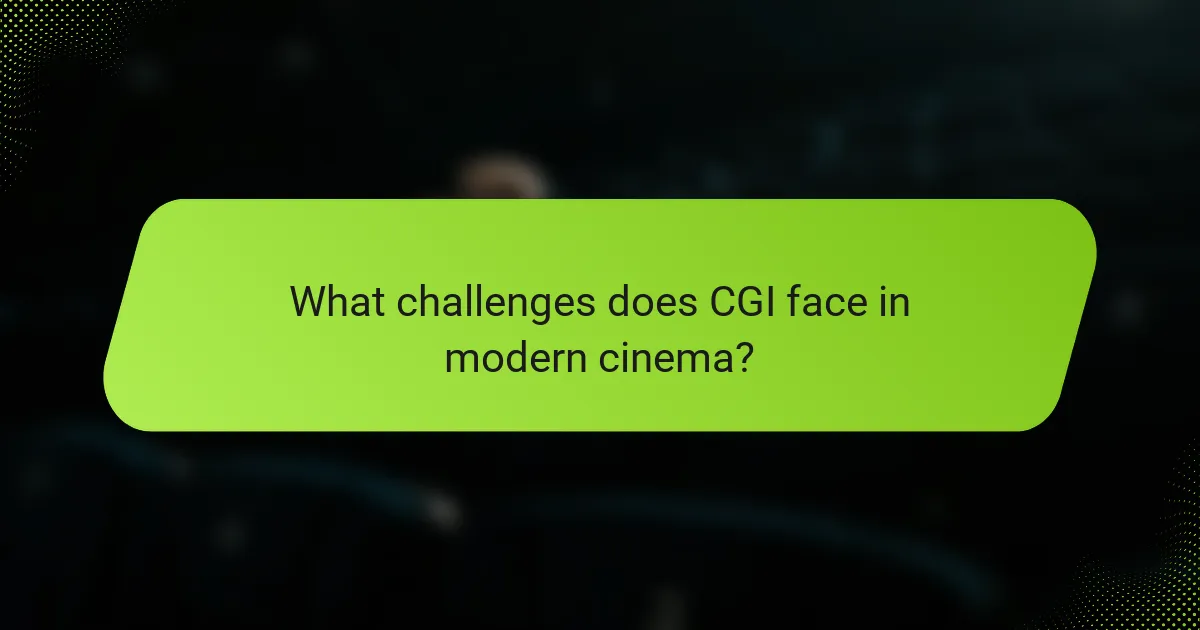What challenges does CGI face in modern cinema?