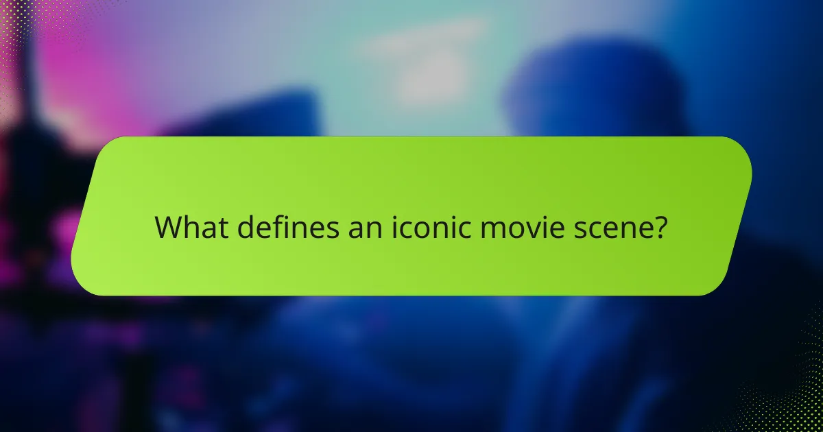 What defines an iconic movie scene?