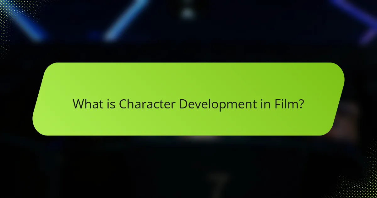 What is Character Development in Film?