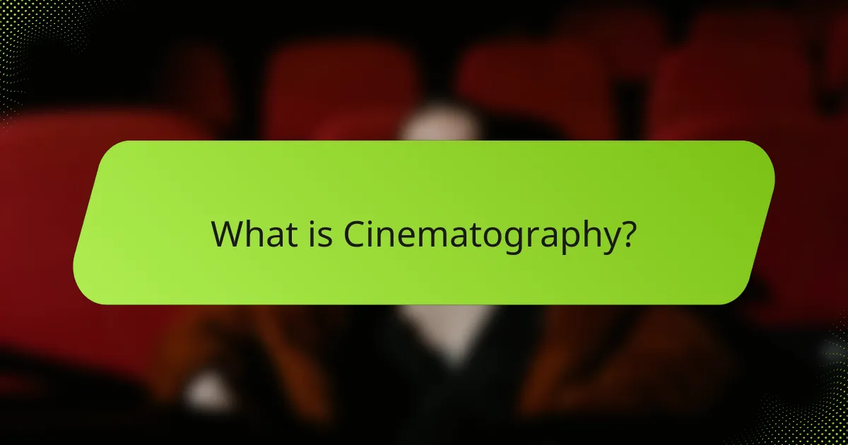 What is Cinematography?