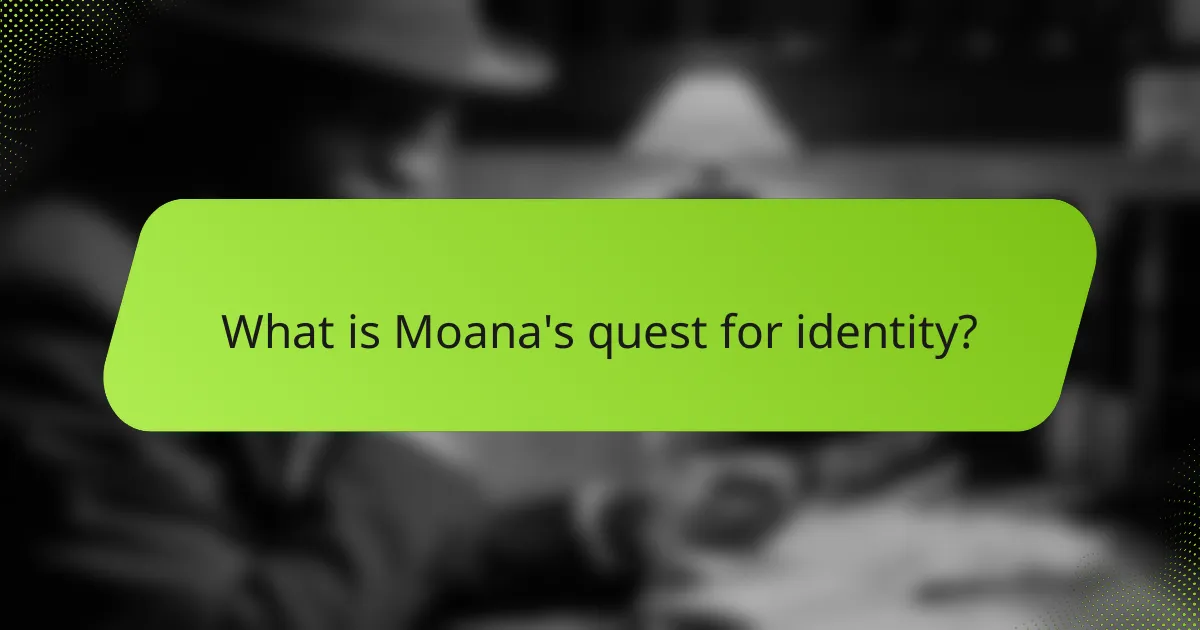 What is Moana's quest for identity?