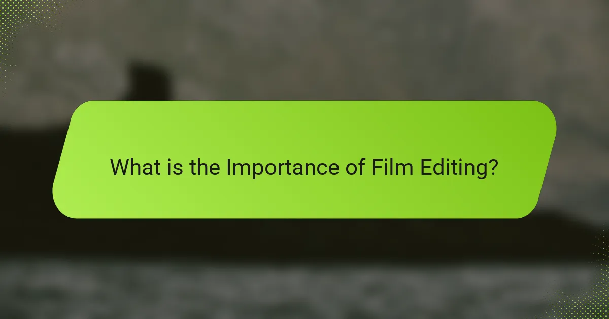 What is the Importance of Film Editing?