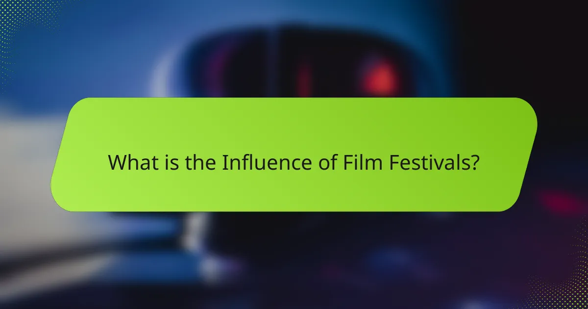 What is the Influence of Film Festivals?