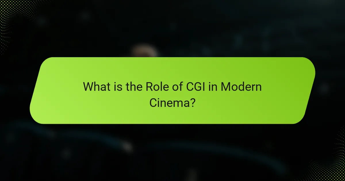 What is the Role of CGI in Modern Cinema?