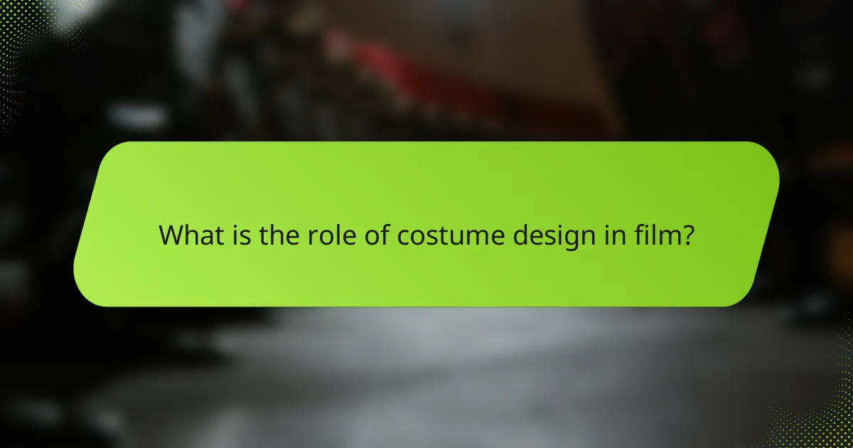 What is the role of costume design in film?