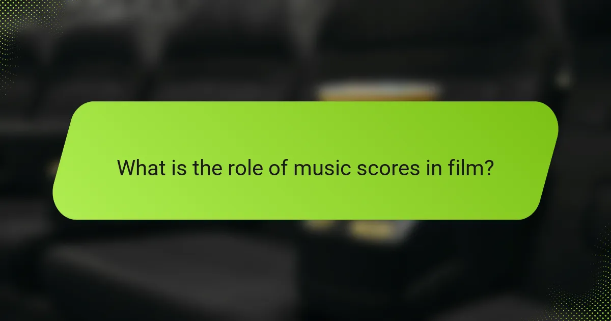 What is the role of music scores in film?
