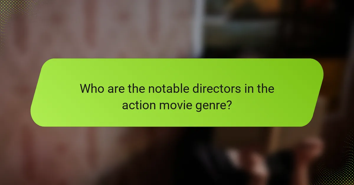 Who are the notable directors in the action movie genre?